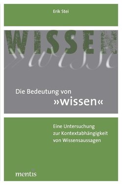 Die Bedeutung von „wissen“ von Stei,  Erik