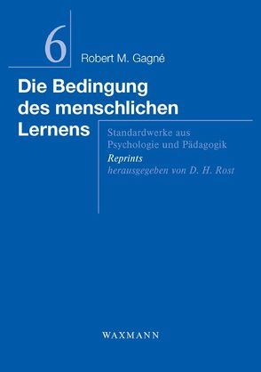 Die Bedingung des menschlichen Lernens von Gagné,  Robert M., Meyer,  Barbara, Skowronek,  Helmut