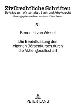 Die Beeinflussung des eigenen Börsenkurses durch die Aktiengesellschaft von von Wissel,  Benedikt