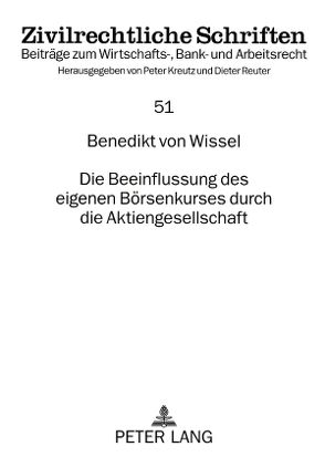 Die Beeinflussung des eigenen Börsenkurses durch die Aktiengesellschaft von von Wissel,  Benedikt