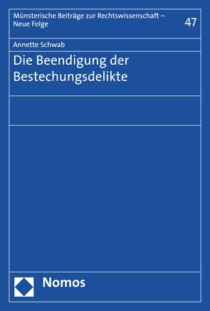 Die Beendigung der Bestechungsdelikte von Schwab,  Annette