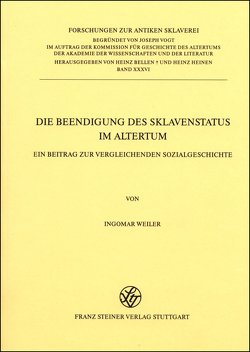 Die Beendigung des Sklavenstatus im Altertum von Weiler,  Ingomar