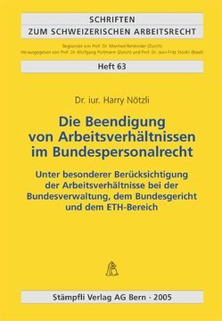 Die Beendigung von Arbeitsverhältnissen im Bundespersonalrecht von Nötzli,  Harry