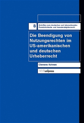Die Beendigung von Nutzungsrechten im US-amerikanischen und deutschen Urheberrecht von Kohnen,  Clemens