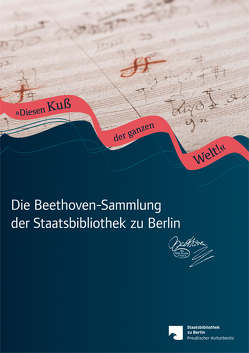 Die Beethoven-Sammlung der Staatsbibliothek zu Berlin von Heinze,  Friederike, Rebmann,  Martina, Tanneberger,  Nancy
