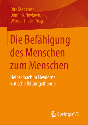 Die Befähigung des Menschen zum Menschen von Novkovic,  Dominik, Stederoth,  Dirk, Thole,  Werner