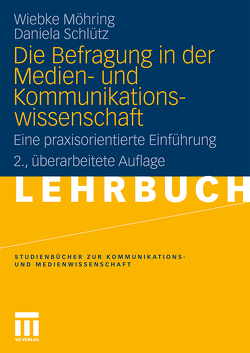 Die Befragung in der Medien- und Kommunikationswissenschaft von Möhring,  Wiebke, Schlütz,  Daniela