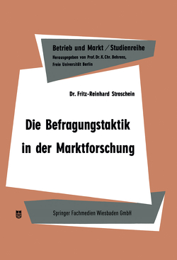 Die Befragungstaktik in der Marktforschung von Stroschein,  Fritz-Reinhard