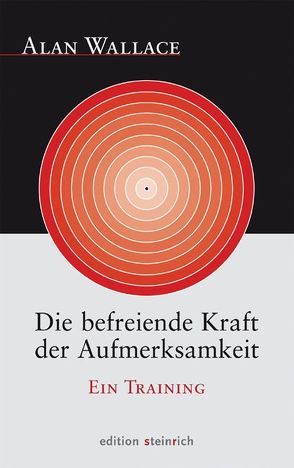 Die befreiende Kraft der Aufmerksamkeit von Goleman,  Daniel, Kahn-Ackermann,  Susanne, Wallace,  B. Alan