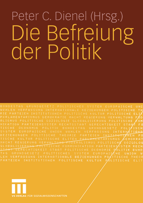 Die Befreiung der Politik von Dienel,  Peter C.
