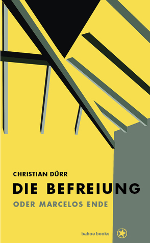 Die Befreiung oder Marcelos Ende von Dürr,  Christian