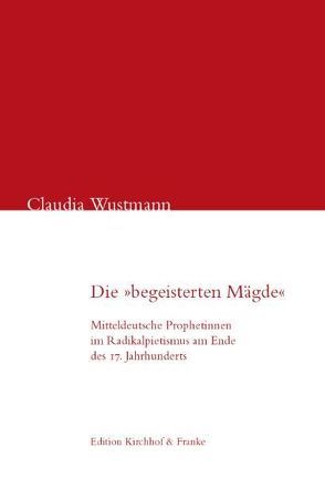 Die „begeisterten Mägde“ von Wustmann,  Claudia