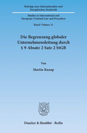 Die Begrenzung globaler Unternehmensleitung durch § 9 Absatz 2 Satz 2 StGB. von Knaup,  Martin