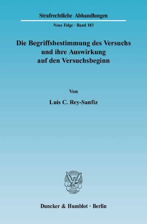 Die Begriffsbestimmung des Versuchs und ihre Auswirkung auf den Versuchsbeginn. von Rey-Sanfiz,  Luis C.