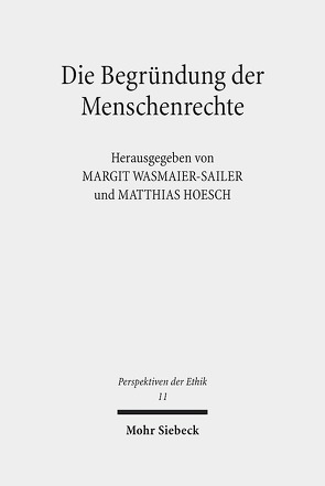 Die Begründung der Menschenrechte von Hoesch,  Matthias, Wasmaier-Sailer,  Margit