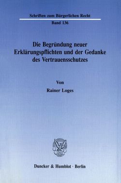 Die Begründung neuer Erklärungspflichten und der Gedanke des Vertrauensschutzes. von Loges,  Rainer