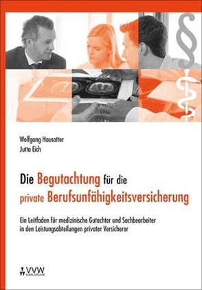 Die Begutachtung für die private Berufsunfähigkeitsversicherung von Eich,  Jutta, Hausotter,  Wolfgang