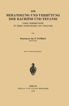 Die Behandlung und Verhütung der Rachitis und Tetanie von György,  P.