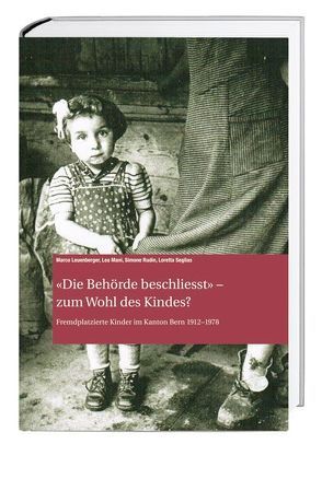 ‚Die Behörde beschliesst‘ – zum Wohl des Kindes? von Archiv des Historischen Vereins des Kantons Bern, Leuenberger,  Marco, Mani,  Lea, Rudin,  Simone, Seglias,  Loretta