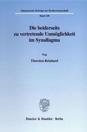 Die beiderseits zu vertretende Unmöglichkeit im Synallagma. von Reinhard,  Thorsten