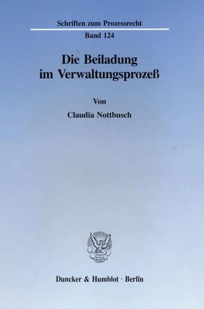 Die Beiladung im Verwaltungsprozeß. von Nottbusch,  Claudia