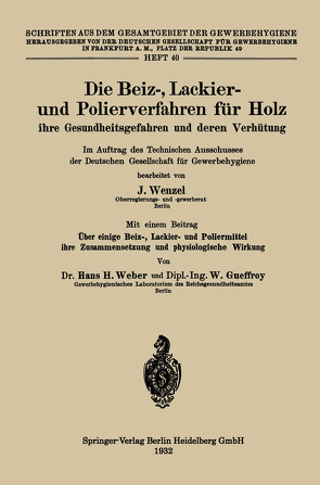 Die Beiz-, Lackier- und Polierverfahren für Holz ihre Gesundheitsgefahren und deren Verhütung von Wenzel,  Johannes