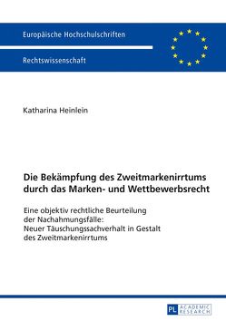 Die Bekämpfung des Zweitmarkenirrtums durch das Marken- und Wettbewerbsrecht von Heinlein,  Katharina Elisabeth