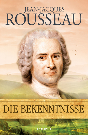 Die Bekenntnisse von Rousseau,  Jean-Jacques