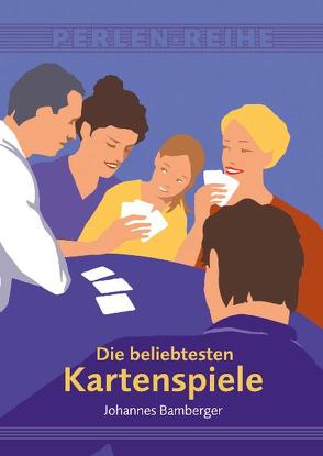 Die beliebtesten Kartenspiele von Bamberger,  Johannes