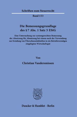 Die Bemessungsgrundlage des § 7 Abs. 1 Satz 5 EStG. von Vandersmissen,  Christian