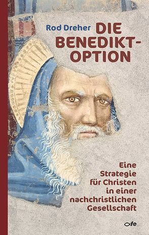 Die Benedikt-Option von Dreher,  Rod, Klein,  Tobias
