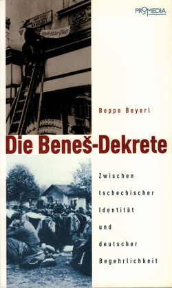 Die Benes-Dekrete von Beyerl,  Beppo