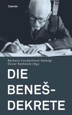 Die Benes-Dekrete von Coudenhove-Kalergi,  Barbara, Rathkolb,  Oliver