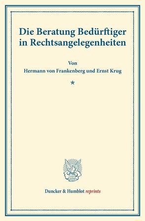 Die Beratung Bedürftiger in Rechtsangelegenheiten. von Frankenberg,  Hermann von, Krug,  Ernst