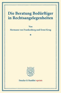 Die Beratung Bedürftiger in Rechtsangelegenheiten. von Frankenberg,  Hermann von, Krug,  Ernst