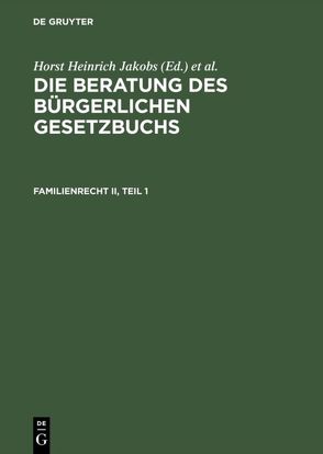 Die Beratung des Bürgerlichen Gesetzbuchs / Familienrecht II von Jakobs,  Horst Heinrich, Schubert,  Werner