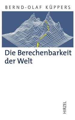 Die Berechenbarkeit der Welt von Küppers,  Bernd-Olaf