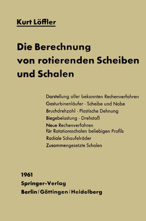 Die Berechnung von rotierenden Scheiben und Schalen von Löffler,  K.