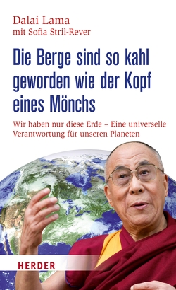 Die Berge sind so kahl geworden wie der Kopf eines Mönchs von Lama,  Dalai, Schellenberger,  Bernardin, Stril-Rever,  Sofia