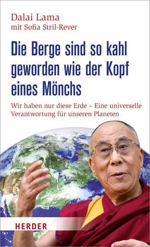 Die Berge sind so kahl geworden wie der Kopf eines Mönchs von Dalai Lama, Schellenberger,  Bernardin, Stril-Rever,  Sofia