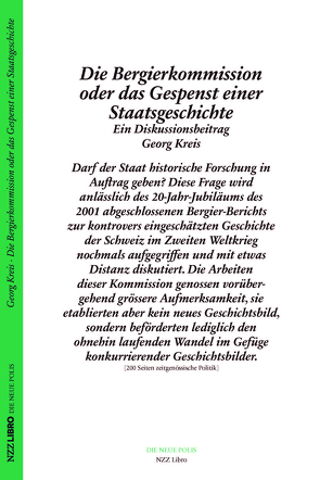 Die Bergier-Kommission oder das Gespenst einer Staatsgeschichte von Kreis,  Georg