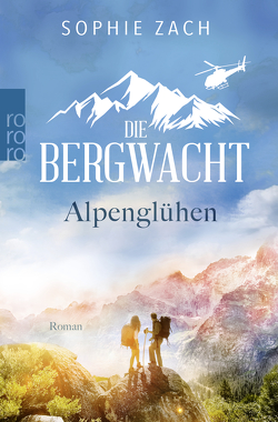 Die Bergwacht: Alpenglühen von Zach,  Sophie