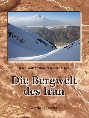 Die Bergwelt des Iran von Gratzl,  Karl, Kostka,  Robert