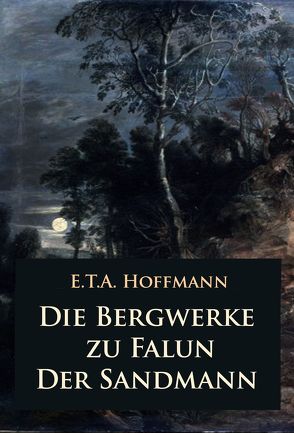 Die Bergwerke zu Falun – Der Sandmann von Hoffmann,  E T A