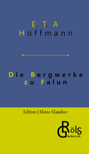 Die Bergwerke zu Falun von Gröls-Verlag,  Redaktion, Hoffmann,  E T A