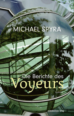 Die Berichte des Voyeurs von Spyra,  Michael
