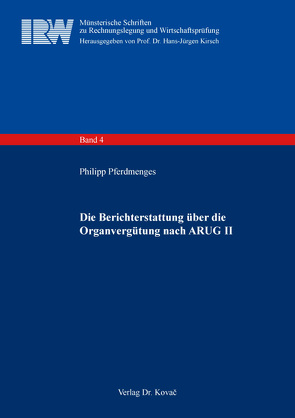 Die Berichterstattung über die Organvergütung nach ARUG II von Pferdmenges,  Philipp