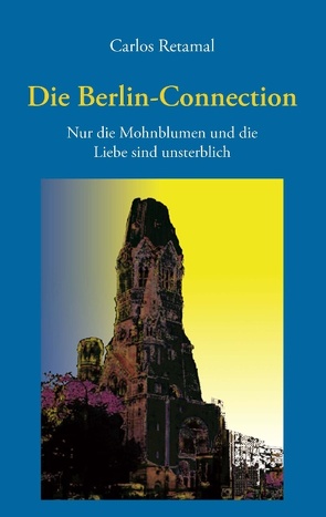 Die Berlin-Connection von Retamal,  Carlos