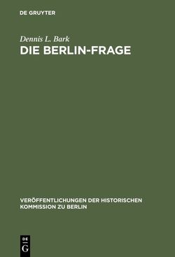 Die Berlin-Frage von Bark,  Dennis L., Herzfeld,  Hans