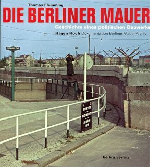 Die Berliner Mauer von Flemming,  Thomas, Koch,  Hagen